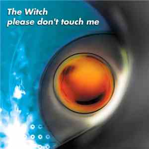 The Witch  - Please Don't Touch Me