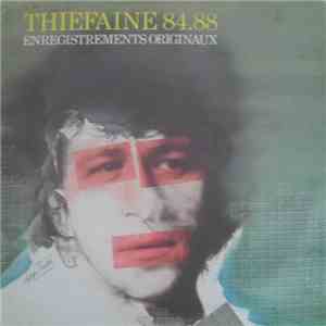 Thiefaine - Thiéfaine 84.88 Enregistrements Originaux
