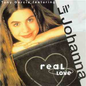 Tony Garcia Featuring Lil' Johanna - Real Love