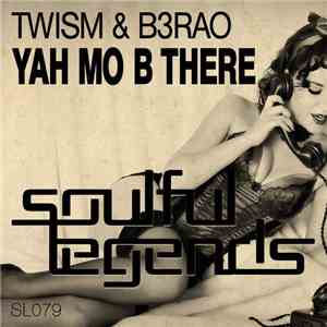 Twism & B3RAO - Yah Mo B There