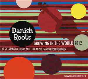Various - Danish Roots - Growing In The World 2012
