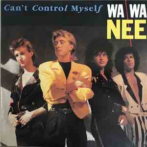 Wa Wa Nee - Can't Control Myself