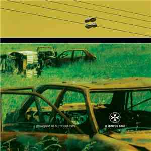 A Lazarus Soul - Graveyard Of Burnt Out Cars