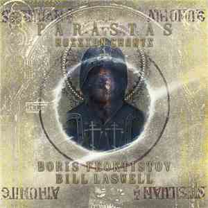 Boris Feoktistov / Bill Laswell - Parastas - Russian Chants