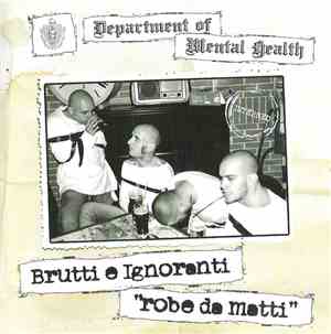 Brutti E Ignoranti - Robe Da Matti