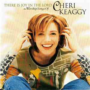 Cheri Keaggy - There Is Joy In The Lord (The Worship Songs Of Cheri Keaggy)