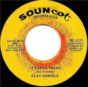 Clay Daniels - It's Still There / When I Loved Her