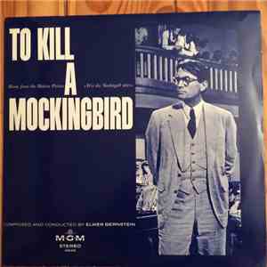 Elmer Bernstein - Music From The Motion Picture To Kill A Mockingbird