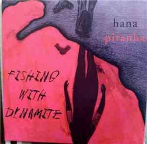 Hana Piranha - Fishing With Dynamite