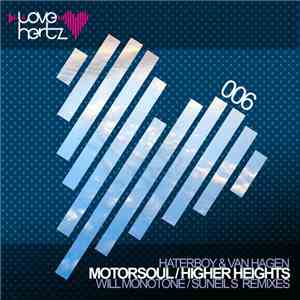 Haterboy & Van Hagen - Motorsoul / Higher Heights Remixes