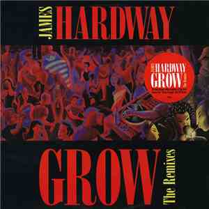 James Hardway - Grow  The Remixes