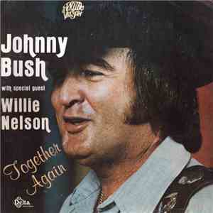 Johnny Bush, Willie Nelson - Together Again