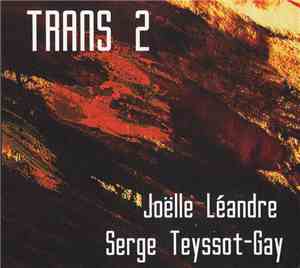 Joëlle Léandre - Serge Teyssot-Gay - Trans 2