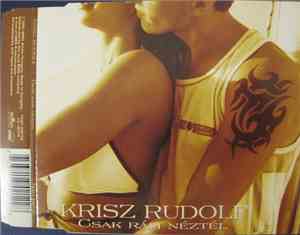 Krisz Rudolf - Csak Rám Néztél