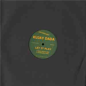 Kujay Dada - Let It Play