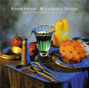 Masahiko Satoh Featuring Eddie Gomez And Steve Gadd - Amorphism