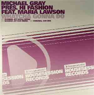 Michael Gray Pres. Hi Fashion Feat. Maria Lawson - Whatcha Gonna Do