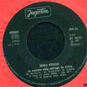 Mišo Kovač - Ja Nemam Više Razloga Da Živim