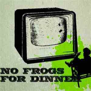 No Frogs For Dinner - No Frogs For Dinner