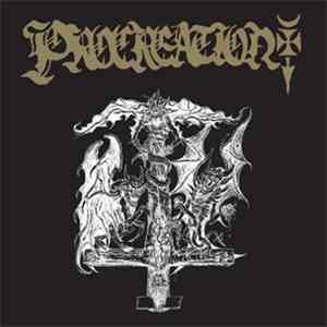 Procreation  - Incantations Of Demonic Lust For Corpses Of The Fallen