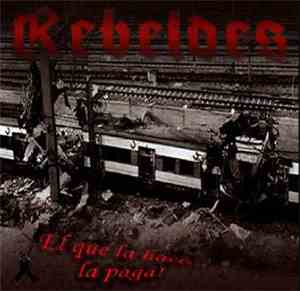 Rebeldes - El Que la Hace... La Paga!