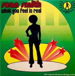 Sean Smith - What You Feel Is Real