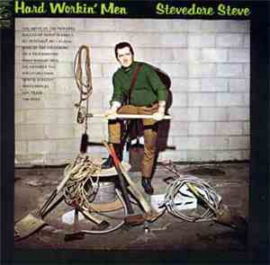 Stevedore Steve - Hard Workin' Men