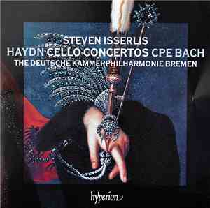 Steven Isserlis, The Deutsche Kammerphilharmonie Bremen, Haydn, CPE Bach -  ...