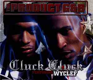 The Product G&B Featuring Wyclef - Cluck Cluck