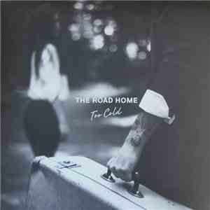 The Road Home  - Too Cold