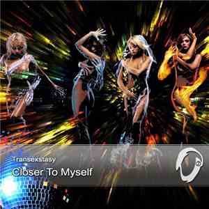 Transextasy - Closer To Myself