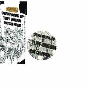 Tuff Sherm & Patch Free - Dern Work EP