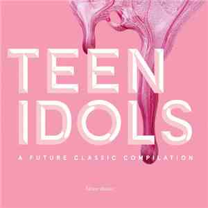Various - Teen Idols: A Future Classic Compilation