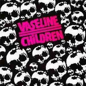 Vaseline Children - 7''