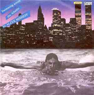 Alzek Misheff - Swimming Across The Atlantic
