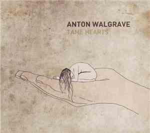 Anton Walgrave - Tame Hearts