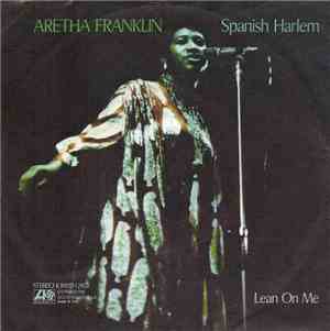 Aretha Franklin - Spanish Harlem / Lean On Me