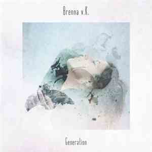 Brenna v.K. - Generation