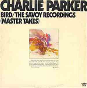 Charlie Parker - Bird / The Savoy Recordings (Master Takes)