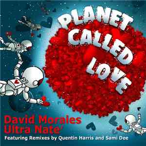 David Morales & Ultra Naté - Planet Called Love (Remixes)