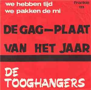 De Tooghangers - We Pakken de Mi / We Hebben Tijd