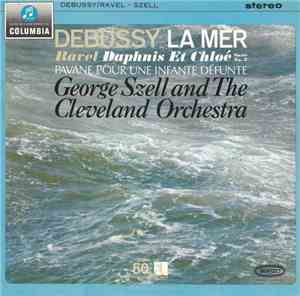 Debussy / Ravel, George Szell And The Cleveland Orchestra - La Mer / Daphni ...