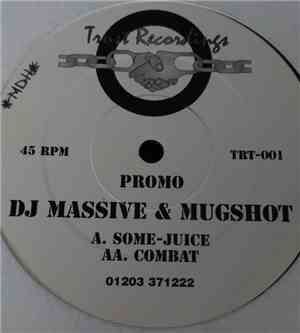 DJ Massive, Mugshot - Some-Juice / Combat