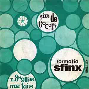 Formația Sfinx - Șir De Cocori / Languir Me Fais