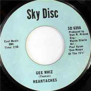Heartaches  - Gee Whiz