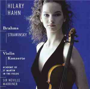 Hilary Hahn, Brahms / Strawinsky / Academy Of St. Martin-in-the-Fields, Sir ...