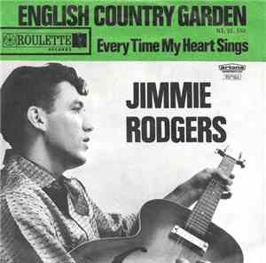 Jimmie Rodgers  - English Country Garden / Every Time My Heart Sings