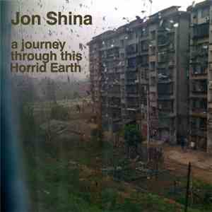 Jon Shina - a journey through this Horrid Earth