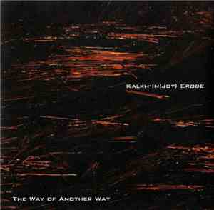 Kalkh-In(joy) Erode - The Way Of Another Way