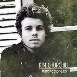 Kim Churchill - Turns To Stone EP
